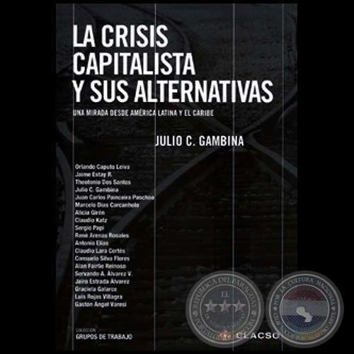 Salvar lo viejo o crear lo nuevo. Paraguay frente a la crisis económica mundial (Páginas 261 al 276) - LA CRISIS CAPITALISTA Y SUS ALTERNATIVAS - Año 2010